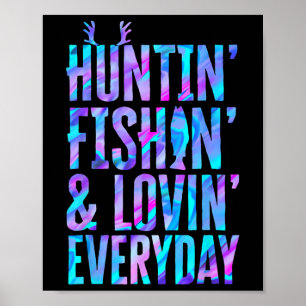Póster Cazando Pescando Y Amando Todos Los Días Cazando P