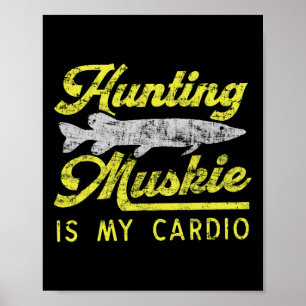 Póster Cazar muskellunge es mi cardio divertido río musky