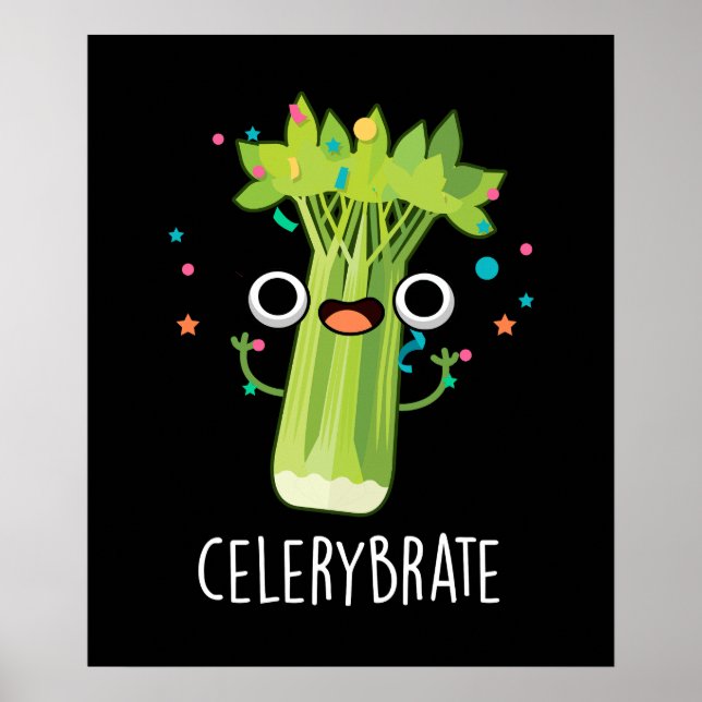 Póster Celery-brate Funny Veggie Celery Pun Dark BG (Frente)