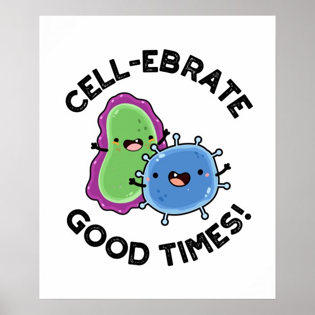 Póster Cell-ebrate Good Times Funny Bacteria Pun (Frente)