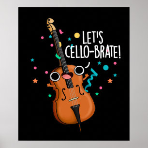 Póster Cello-brate Funny Cello Pun Dark BG