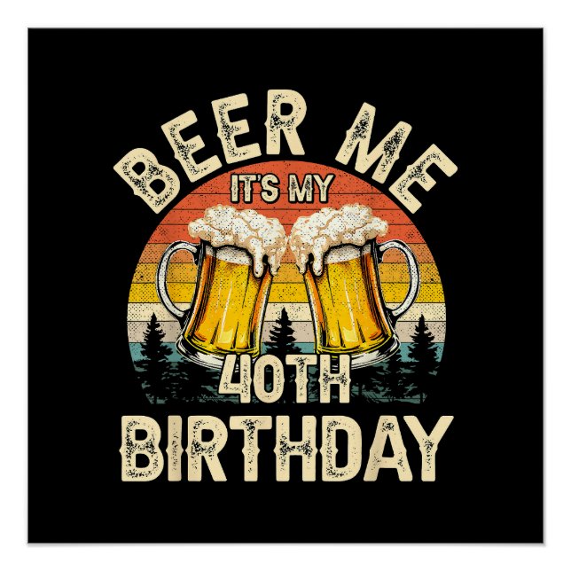 Póster Cerveza Es Mi Cumpleaños 40 (Anverso)