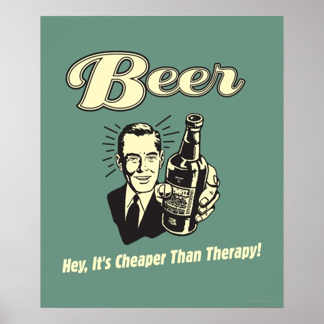 Póster Cerveza: Hey, es más barato que la terapia (Frente)
