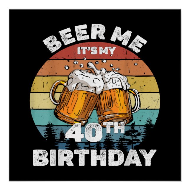 Póster Cerveza para mí, es mi cumpleaños 40 (Anverso)