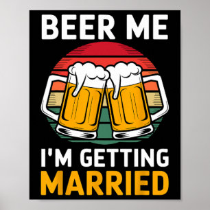 Póster Cerveza para mí, me estoy casando Novio Padrinos