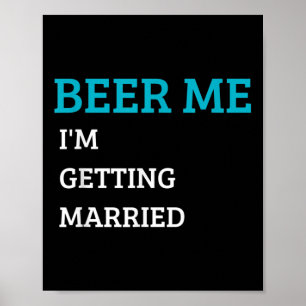 Póster Cerveza para mí Me voy a casar Funny Groom Licenci
