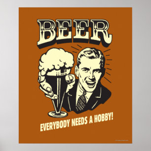 Póster Cerveza: Todos Necesitan Un Hobby