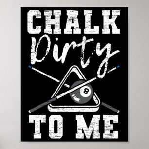 Póster Chalk Dirty Para Mí Hecho Para Un Billar Jugador