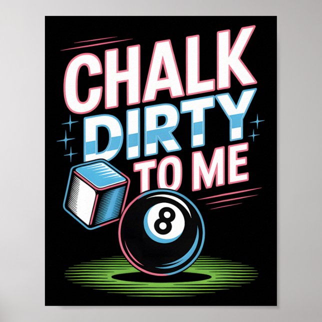 Póster Chalk Dirty To Me Funny Pool 8 ball Billiards Humo (Frente)