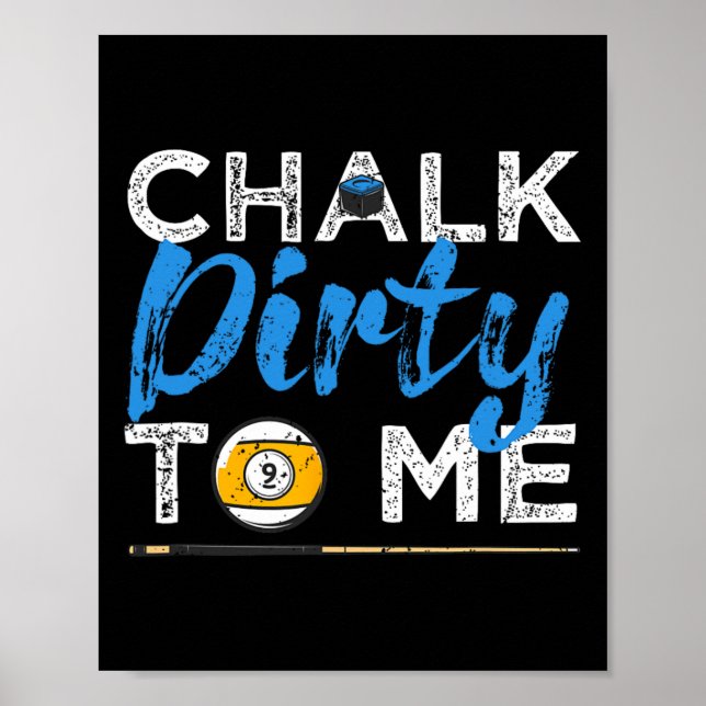 Póster Chalk Dirty To Me Funny Pool Player 8 ball Billard (Frente)