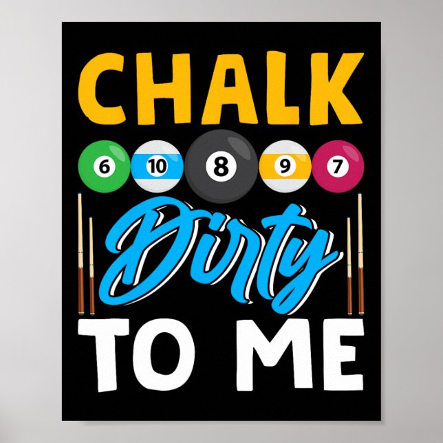 Póster Chalk Dirty To Me Funny Pool Player 8 ball Billard (Frente)