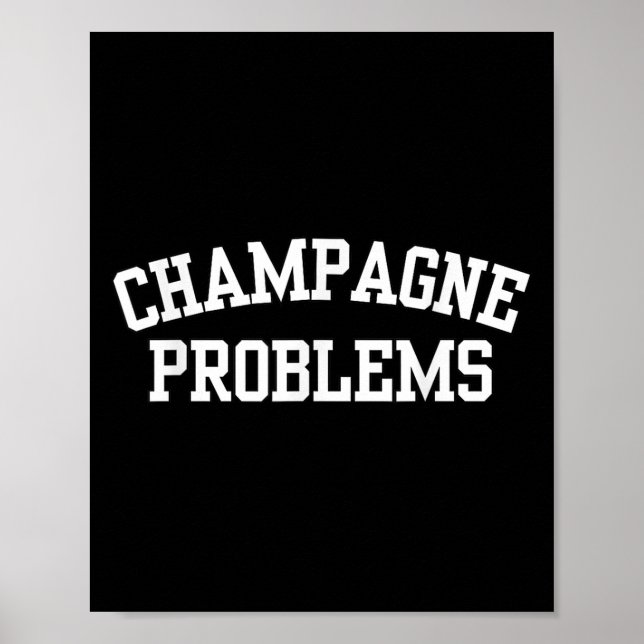 Póster Champagne Problems Funny Quote Day Drinking Birthd (Frente)