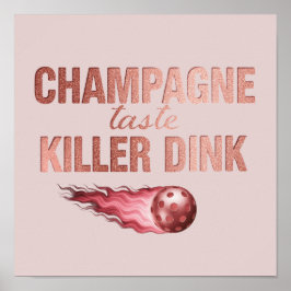 Póster Champagne Taste Killer Dink - Rose Gold Pickleball