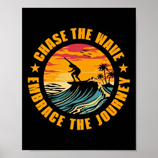Póster Chase The Wave Embrace The Journey Surfing Surfer  (Frente)