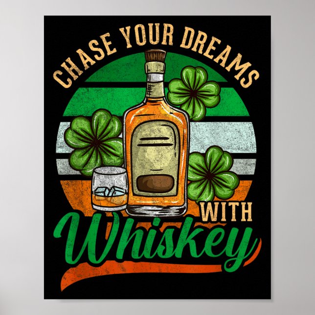 Póster Chase Your Dreams With Whiskey I Funny St. Patrick (Frente)