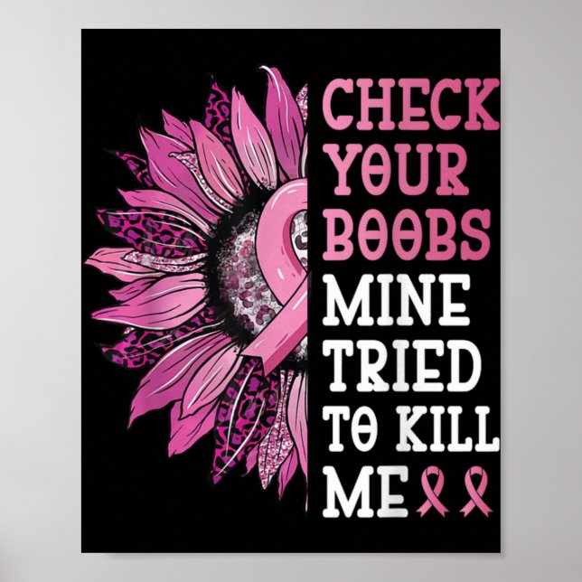 Póster Check Your S Mine Tried To Kill Me Breast Cancer W (Frente)