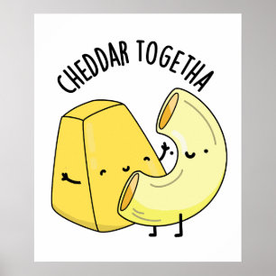 Póster Cheddar Juntos Chiste Divertido de Comida