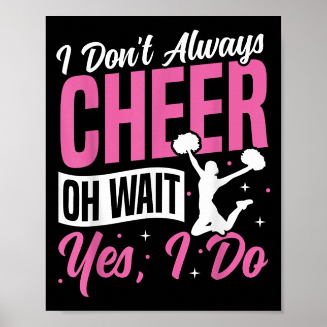 Póster Cheer Cheerleading I Don’t Always Cheer Oh Wait Ye (Frente)