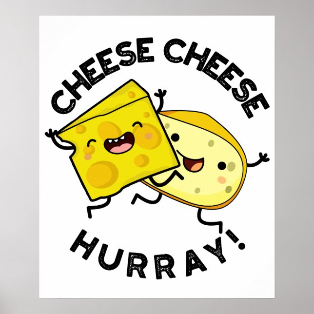 Póster Cheese Hurray Funny Cheese Pun (Frente)