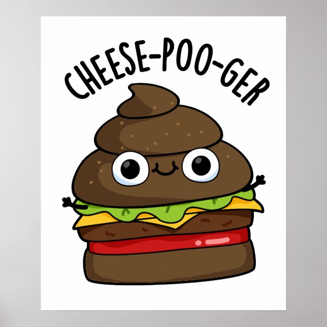 Póster Cheese-poo-ger Funny Poop Pun (Frente)