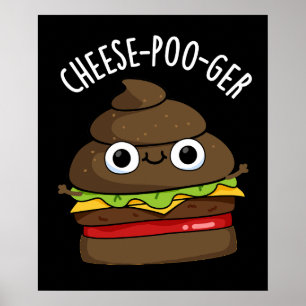 Póster Cheese-poo-ger Funny Poop Pun Dark BG