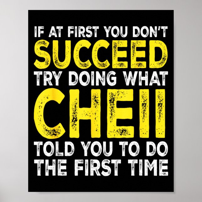Póster Cheii - If At First You Don't Succeed Try Doing Wh (Frente)