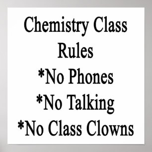 Póster Chemistry Class Rules No Phones No Talking No Clas