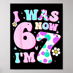 Póster Chica divertida cumpleaños 7 meme 67 Fui 6 ahora s