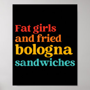 Póster Chicas Gordas Y Bocadillos De Bologna Frita Frase 