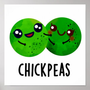 Póster Chick Peas Funny Chica Pea Pun