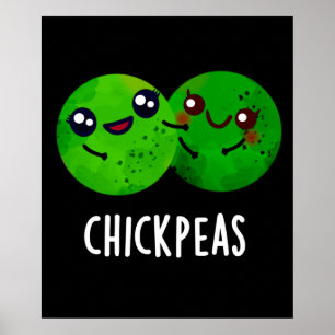 Póster Chick Peas Funny Chica Pea Pun Dark BG