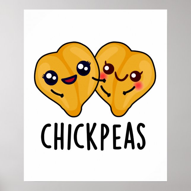 Póster Chick Peas Funny Garbanjo Bean Pun (Frente)