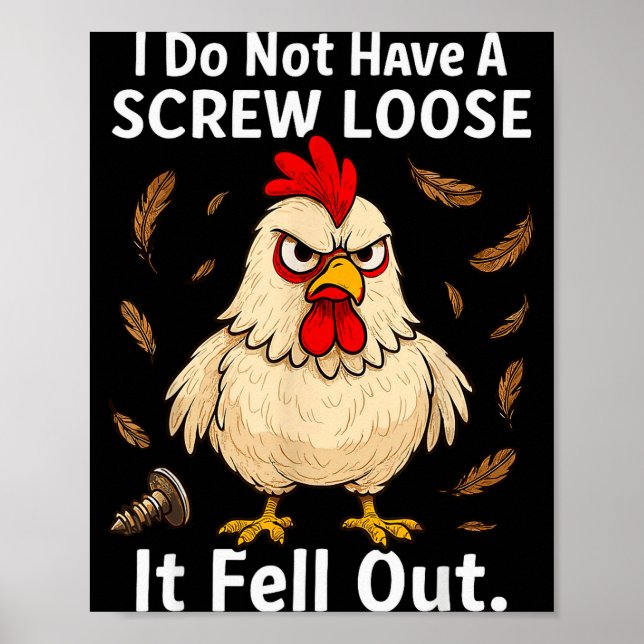 Póster Chicken I Don't Have A Screw Loose, Funny, Jokes,  (Frente)