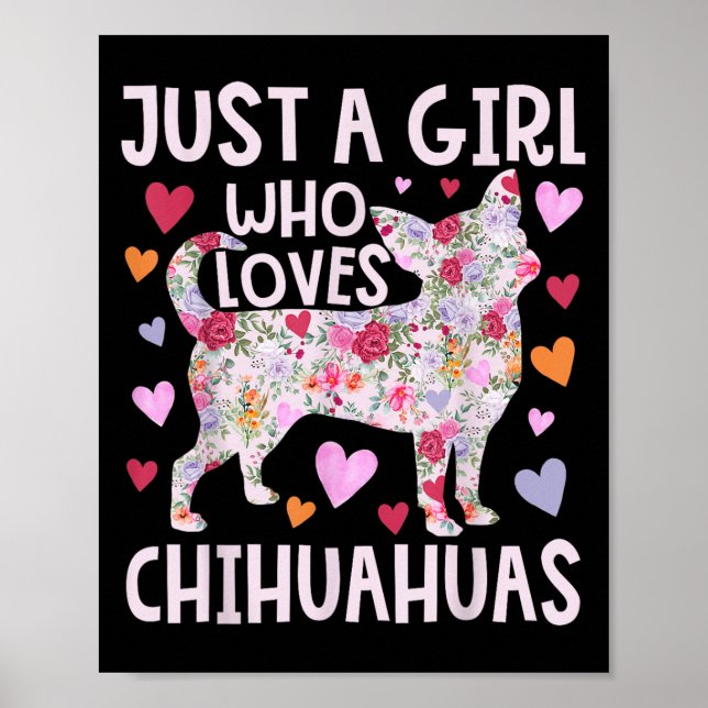 Póster Chihuahua, solo un Chica que ama a Chihuahuas Perr (Frente)