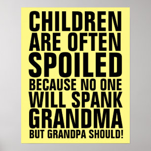 PÓSTER CHILDREN SPOILED NO ONE WILL SPANK GRANDMA SIGNS