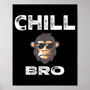 Póster Chill Bro - Mono Divertido Con Regalo De Eslogan G