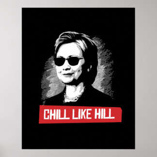 Póster Chill Like Hill — Elecciones presidenciales 2016 -