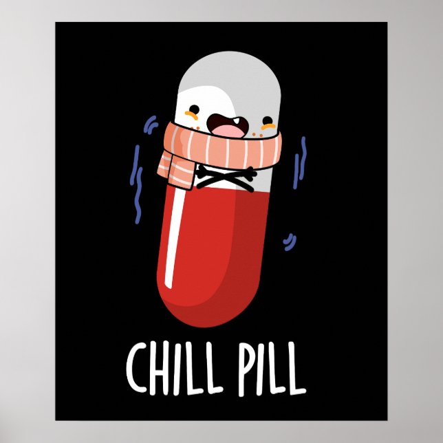 Póster Chill Pill Funny Freezine Medicine Pun (Frente)