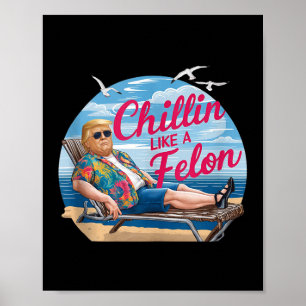 Póster Chillin Como Un Felon Gracioso Trump Summer Beach 