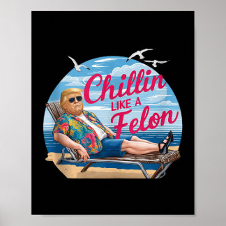 Póster Chillin Como Un Felon Gracioso Trump Summer Beach