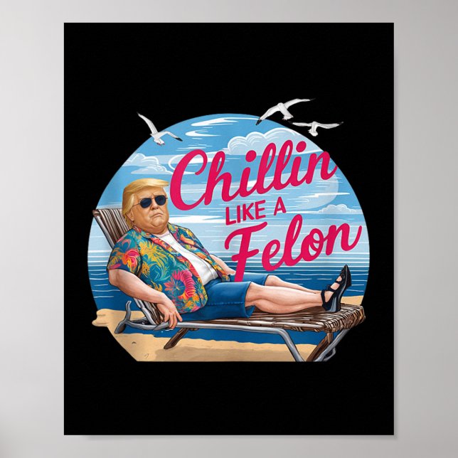 Póster Chillin Como Un Felon Gracioso Trump Summer Beach  (Frente)