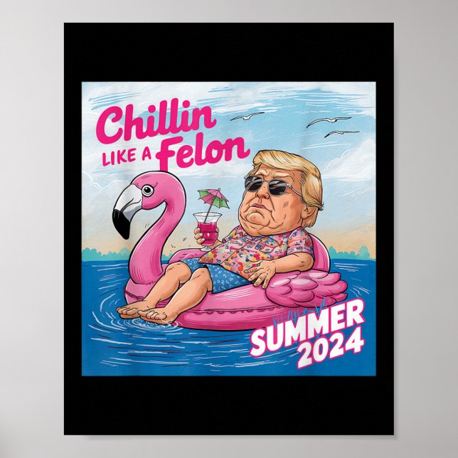 Póster Chillin Como Un Felon Gracioso Verano Trump 2024 _ (Frente)