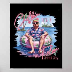 Póster Chillin Como Un Verano Felón 2024 Trump Se Lleva A