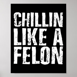 Póster Chillin Como Un Verano Felon Retro Funny Trump 202