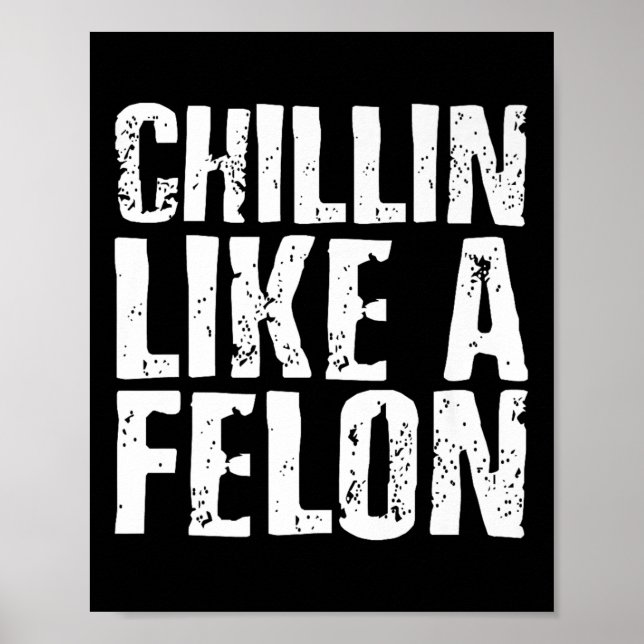 Póster Chillin Como Un Verano Felon Retro Funny Trump 202 (Frente)