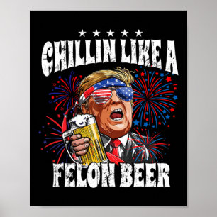 Póster Chillin Como Una Cerveza Felon En 2024