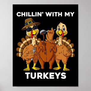 Póster Chillin De Acción De Gracias Con Mis Pavos Diverti