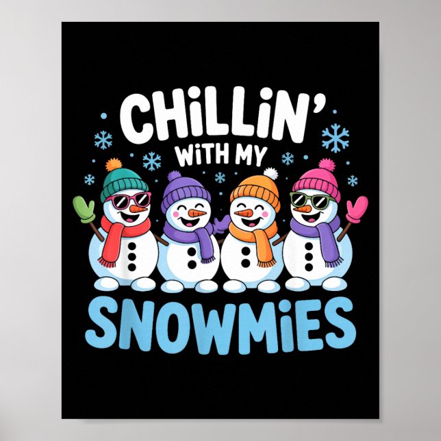 Póster Chillin With My Snowmies Funny Winter Snow Friends (Frente)