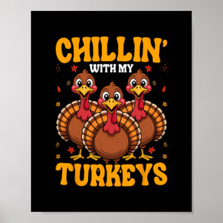 Póster Chillin With My Turkeys For Thanksgiving Family Di