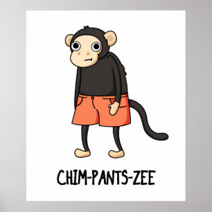 Póster Chim-Pants-Zee Funny Chimpanzee Monkey Pun